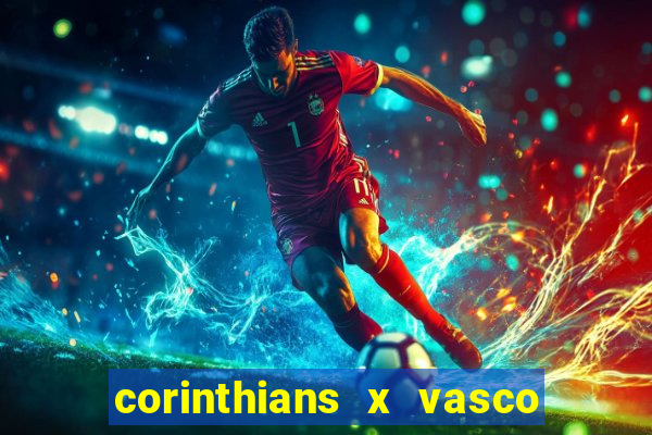 corinthians x vasco da gama ao vivo futemax